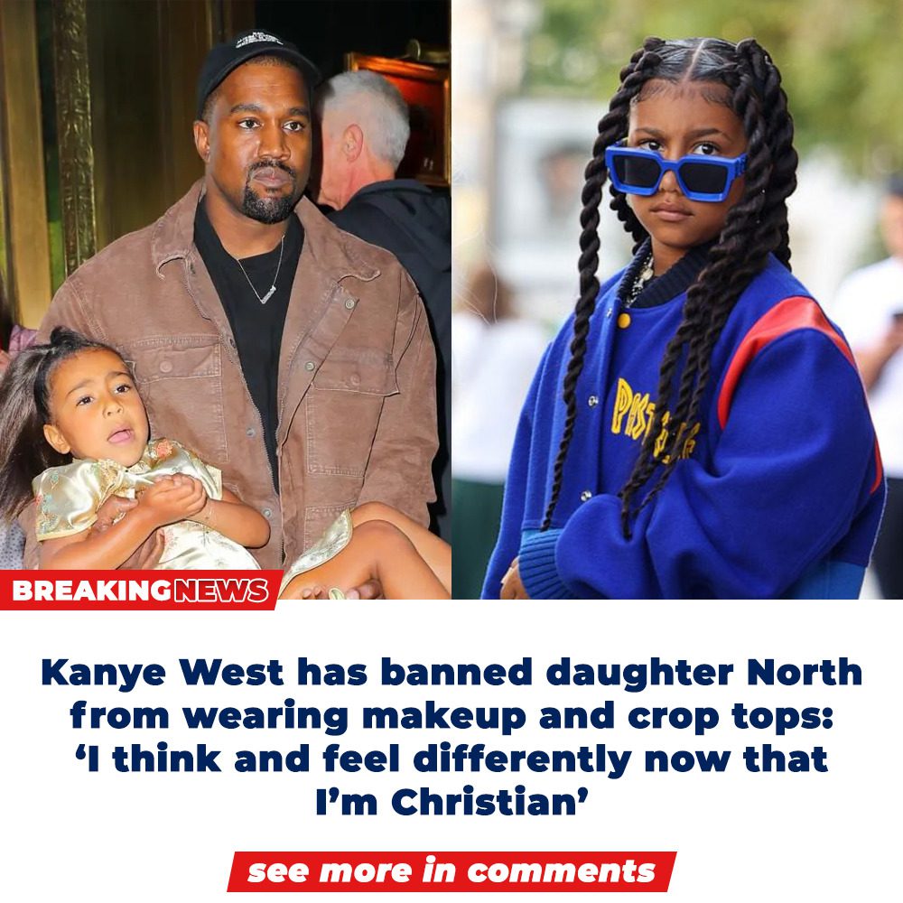 Kanye West Prohibits Daughter North from Wearing Makeup and Crop Tops, Citing Christian Beliefs